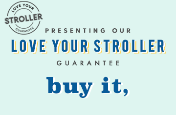The Baby Cubby Presents the Love Your Stroller Guarantee