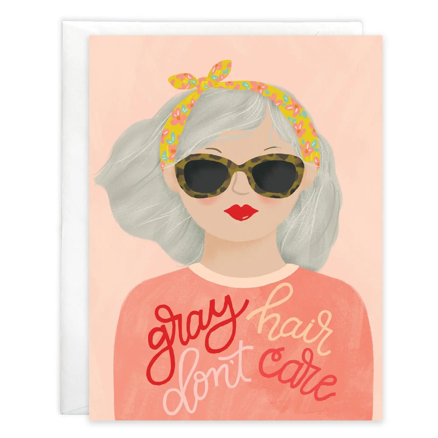 Gina B Designs Birthday Greeting Card - Gray Hair Don't Care