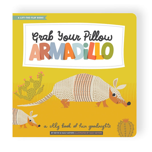 Gibbs Smith Lift the Flap Book - Grab Your Pillow, Armadillo